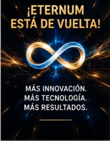 «¡Eternum está de vuelta! Más innovación, más tecnología, más resultados»